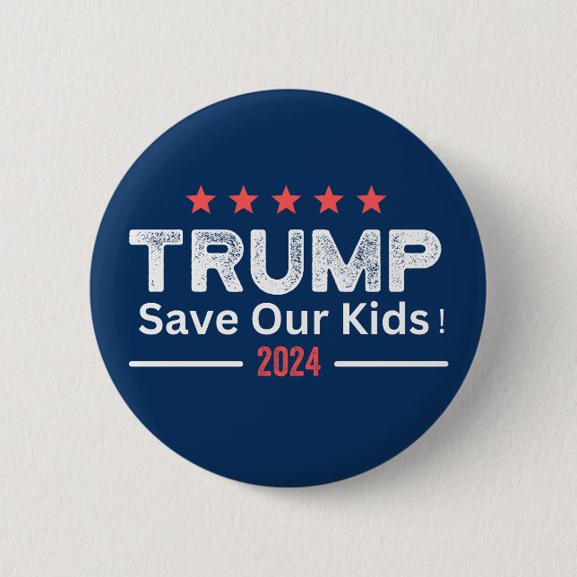 Trump. Save our Kids / Election 2024 2 Inch Round Button (Front)