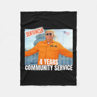 Trump Sentenced 4 Years Community Service Orange S Fleece Blanket