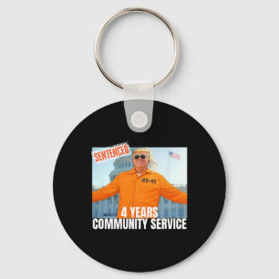 Trump Sentenced 4 Years Community Service Orange S Keychain