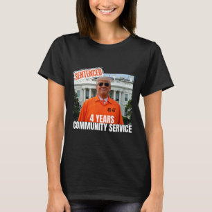 Trump Sentenced 4 Years Community Service Orange S T-Shirt
