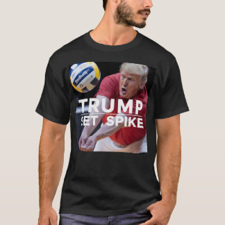 Trump Set Spike Funny Political Volleyball Player T-Shirt