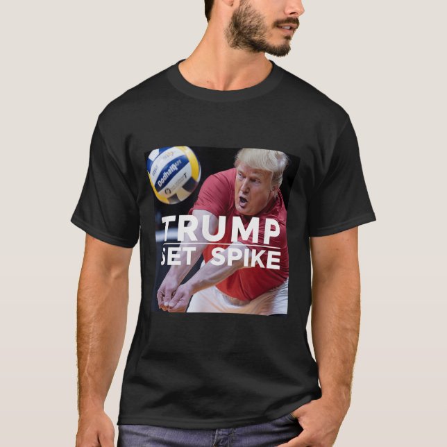 Trump Set Spike Funny Political Volleyball Player  T-Shirt (Front)