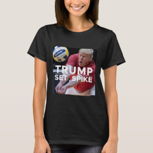 Trump Set Spike Funny Political Volleyball Player  T-Shirt
