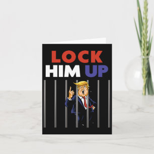 Trump Shirt - Lock Him Up - Anti Trump  Card
