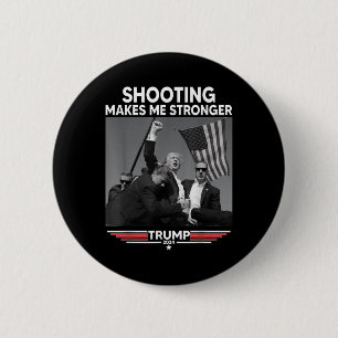 Trump Shooting Makes Me Stronger Shooting 2 Inch Round Button