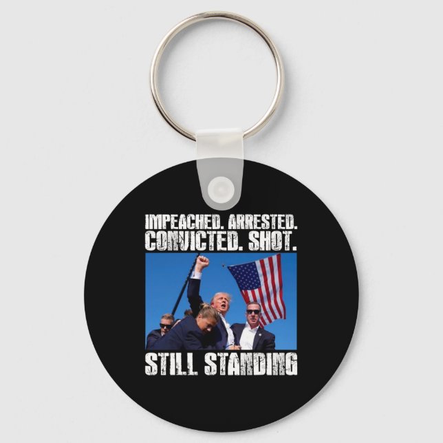 Trump Shot Still Standing  Keychain (Front)