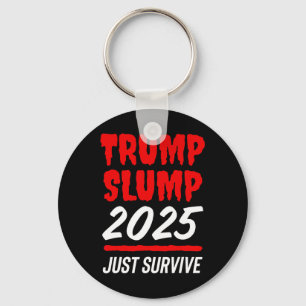 Trump Slump 2025 Just Survive - Blood-red Stock Ma Keychain