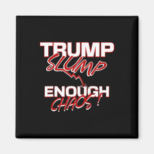 Trump Slump Enough Chaos Tanking Economy Markets N Magnet