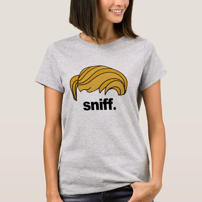 Trump Sniff -- Presidential Election 2016 - T-Shirt (Front)