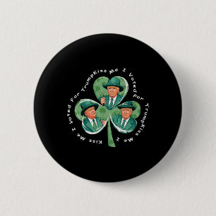 Trump St Patrick's Day 2025 Funny Kiss Me I Voted 2 Inch Round Button
