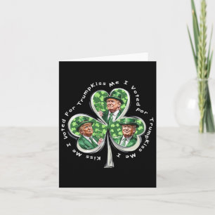 Trump St Patrick's Day 2025 Funny Kiss Me I Voted  Card