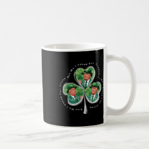 Trump St Patrick's Day 2025 Funny Kiss Me I Voted Coffee Mug