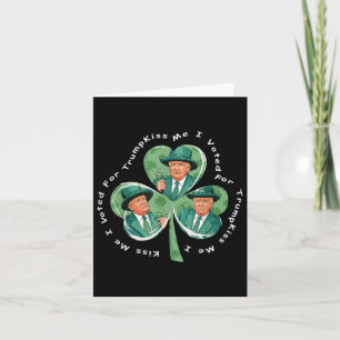 Trump St Patricks Day 2025 Funny Kiss Me I Voted F Card