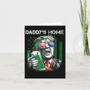 Trump St Patrick's Day Daddys Home American Flag M Card