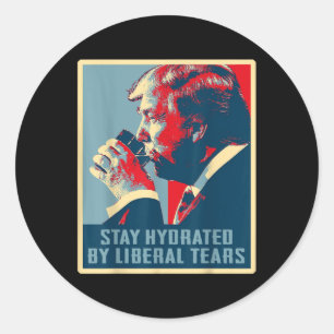 Trump Stays Hydrated By Liberal Tears Trump 2024 E Classic Round Sticker