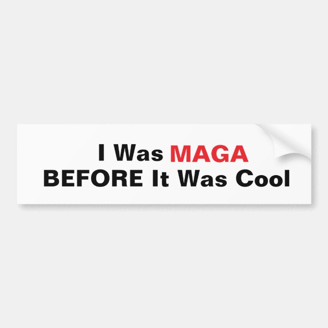 Trump Sticker MAGA Before It Was Cool (Front)