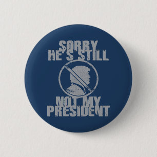 Trump Still Not My President 2 Inch Round Button