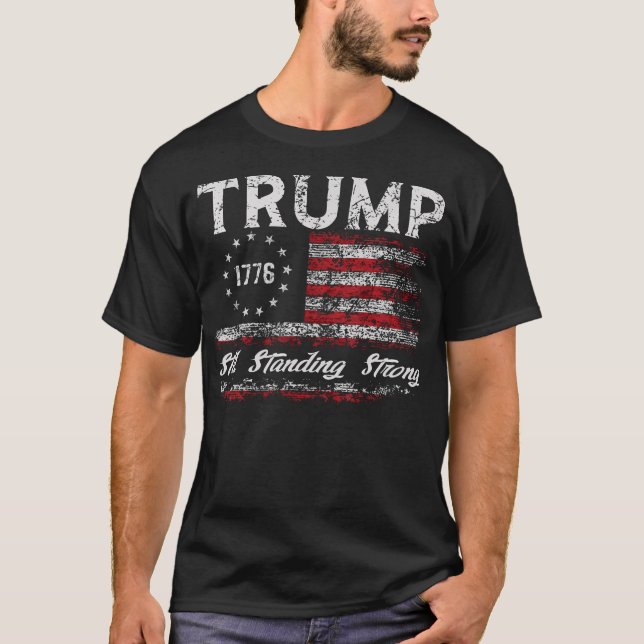 Trump Still Standing Strong President Donald Trump T-Shirt (Front)