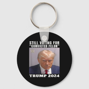 Trump Still Voting For Convicted Felon Political Keychain
