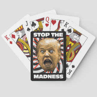 Trump - STOP THE MADNESS! Playing Cards