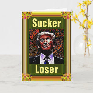 Trump Sucker/Loser Greeting Card