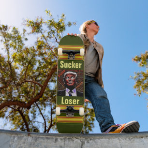 Trump Sucker/Loser Skateboard