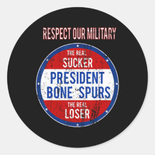 Trump Sucker Loser We Respect Our Military  Classic Round Sticker