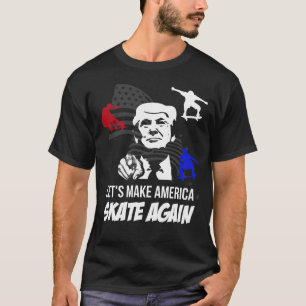 Trump Supporters: Let's Make America Skate Again T-Shirt