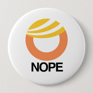 TRUMP SYMBOL - NOPE -- Anti-Trump Design - 4 Inch Round Button