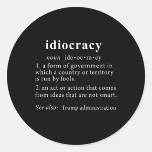 Trump T Shirt Idiocracy Definition Women Mens Funn Classic Round Sticker