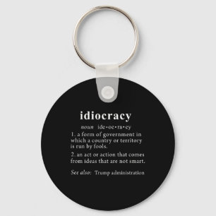 Trump T Shirt Idiocracy Definition Women Mens Funn Keychain