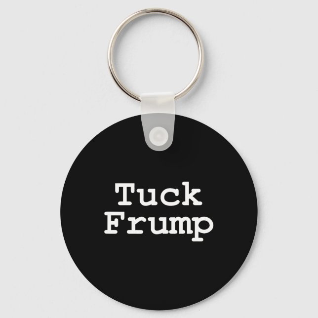 Trump T Shirt Tuck Frump  Keychain (Front)
