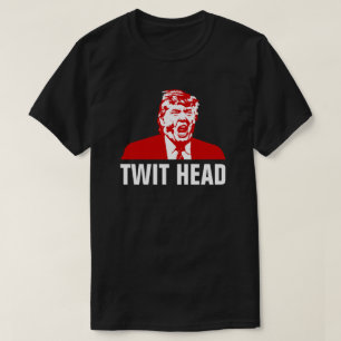Trump T-Shirt: TWIT HEAD T-Shirt