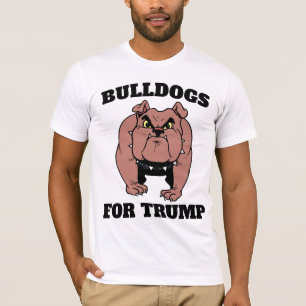 TRUMP T-SHIRTS, BULLDOGS FOR DONALD TRUMP T-Shirt