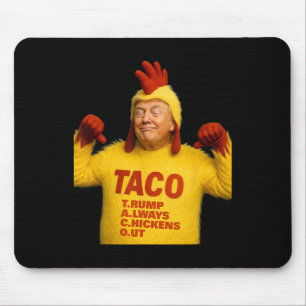 Trump Taco Trump Always Chickens Out Mouse Pad