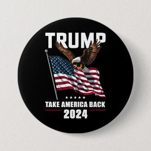Trump Take America Back American Election 2024 3 Inch Round Button
