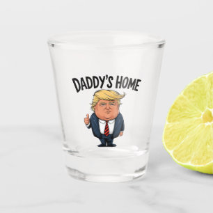 Trump Take America Back Daddy's Home  Shot Glass