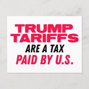 Trump Tariffs are Taxes Paid By Us Red Postcard
