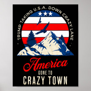 Trump Tariffs Crazy And Taking Usa Down Crazy Lane Poster