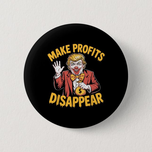 Trump Tariffs Recession Meme Make Profits Disappea 2 Inch Round Button (Front)