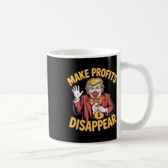 Trump Tariffs Recession Meme Make Profits Disappea Coffee Mug (Right)