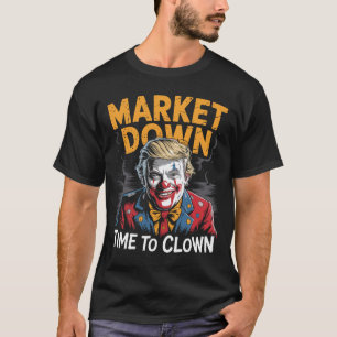 Trump Tariffs Recession Meme Markets Down Time To  T-Shirt