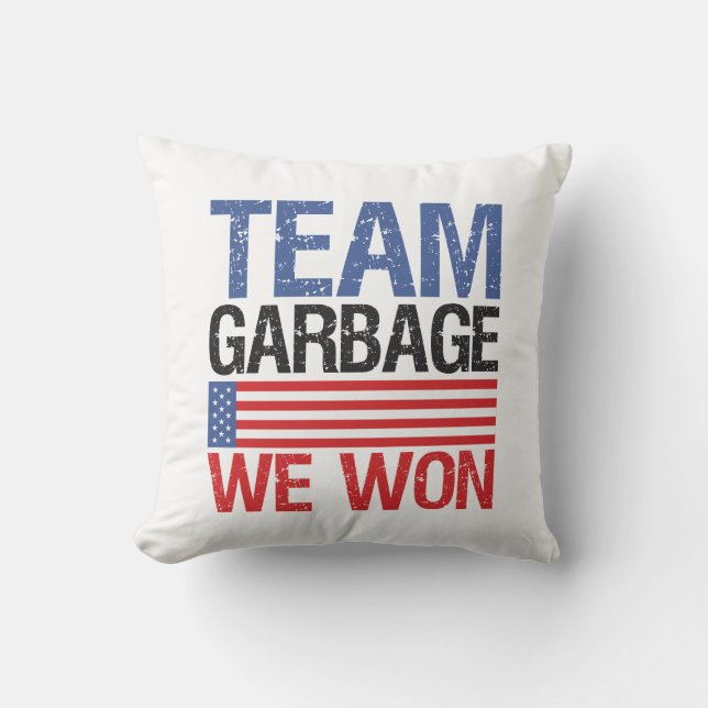 Trump - Team Garbage We Won Throw Pillow (Front)