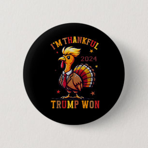 Trump Thanksgiving - I'm Thankful Trump Won 2024  2 Inch Round Button