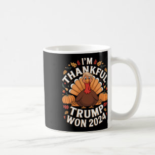Trump Thanksgiving I'm Thankful Trump Won 2024  Coffee Mug