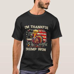 Trump Thanksgiving - I'm Thankful Trump Won 2024  T-Shirt