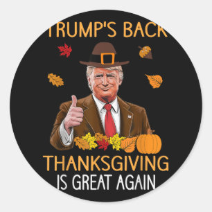 Trump Thanksgiving Turkey Autumn Fall Thankful Men Classic Round Sticker
