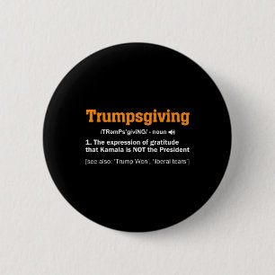 Trump Thanksgiving Winner Winner Funny Turkey Day 2 Inch Round Button