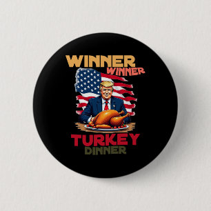 Trump Thanksgiving Winner Winner Turkey Dinner Coo 2 Inch Round Button