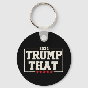 Trump That 2024 47th US President Vintage Keychain